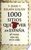 1.000 sitios que ver en España al menos una vez en la vida