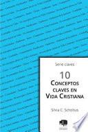 Libro 10 Conceptos Claves En Vida Cristiana