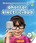 Libro 10 cosas que puedes hacer para ahorrar electricidad