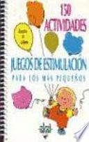 Libro 150 actividades y juegos de estimulación para los más pequeños