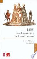 1808, la eclosión juntera en el mundo hispano