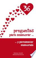 Libro 36 preguntas para enamorar y permanecer enamorado