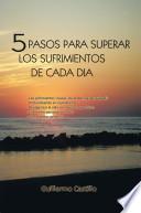 Libro 5 Pasos Para Superar Los Sufrimientos de Cada Dia