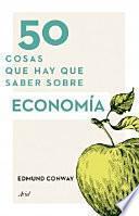 50 cosas que hay que saber sobre economía