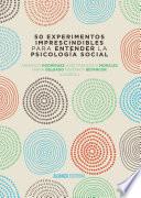 Libro 50 experimentos imprescindibles para entender la Psicología Social