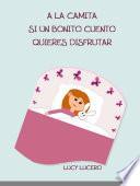 Libro A LA CAMITA SI UN BONITO CUENTO QUIERES DISFRUTAR