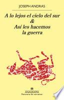 Libro A lo lejos el cielo del sur & Así les hacemos la guerra