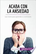 Libro Acaba con la ansiedad