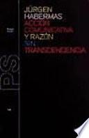 Libro Acción comunicativa y razón sin transcendencia