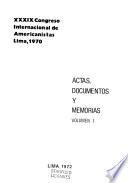 Actas Y Memorias Del XXXIX [i.e. Trigésimo Noveno] Congreso Internacional de Americanistas
