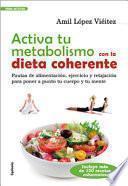 Activa tu metabolismo con la Dieta Coherente
