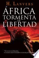 Libro África. Tormenta de libertad (Serie África)