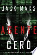 Agente Cero (La Serie de Suspenso De Espías del Agente Cero—Libro #1)