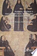 Libro AGONÍA, MUERTE Y SALVACIÓN EN EL NORTE DEL VIRREINATO PERUANO (1780-1821)