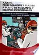Libro Ajuste, comprobación y puesta a punto de máquinas y equipos industriales