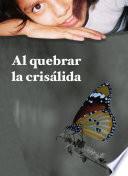 Libro Al quebrar la crisálida