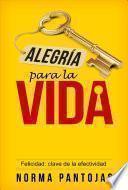 Libro Alegria Para La Vida: Felicidad: Clave de la Efectividad
