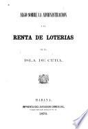 Algo sobre la administracion y la renta de loterías de la isla de Cuba