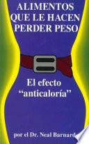 Libro Alimentos Que Le Hacen Perder Peso: El Efecto 'Anticaloria' = Foods That Cause You to Lose Weight