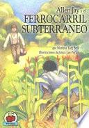 Libro Allen Jay Y El Ferrocarril Subterraneo/Allen Jay and the Undergound Railroad