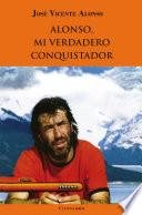 Libro Alonso, mi verdadero conquistador