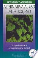 Alternativa al uso del estrógeno