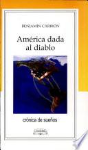 Libro América Dada Al Diablo