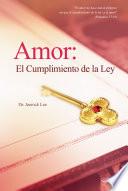 Amor: El Cumplimiento de la Ley (Spanish Edition)