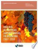 Libro Análisis de políticas agropecuarias en Argentina 2007-2016