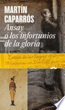 Libro Ansay o los infortunios de la gloria