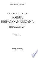 Antología de la poesía hispanoamericana: Des Rub́en Darío hasta nuestros dias