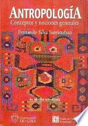 Antropología, conceptos y nociones generales