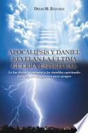 Libro Apocalipsis y Daniel revelan la última guerra espiritual