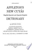 Appleton's New Cuyás English-Spanish and Spanish-English Dictionary