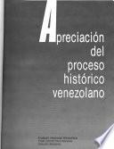 Apreciación del proceso histórico venezolano
