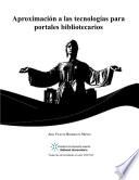 Libro Aproximación a las tecnologías para portales bibliotecarios