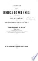 Apuntes para la historia de San Angel (San Jacinto Tenanitla) y sus alrededores