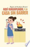 Libro Aquí guasapeando, y la casa sin barrer