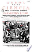 Arbol de la ciencia de el iluminado maestro R. Lulio - Nuevamente trad. y explicado por... Don Alonso de Zepeda y Adrada...