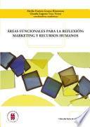 Áreas funcionales para la reflexión: marketing y recursos humanos