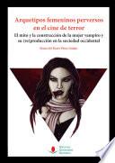 Libro Arquetipos femeninos perversos en el cine de terror