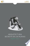 Libro Arquitectura secreta de las ruinas