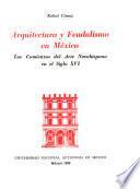 Arquitectura y feudalismo en México