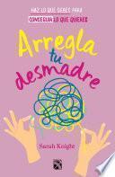 Arregla tu desmadre
