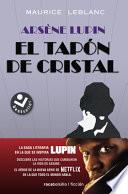 Arsene Lupin. El Tapon de Cristal