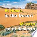 At Home in the Desert/mi Casa En El Desierto