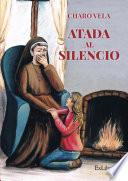 Atada al silencio