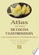 Atlas mundial de cocina y gastronomía