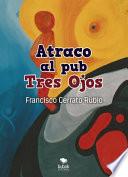 Libro ATRACO AL PUB TRES OJOS: CÓMICA INVESTIGACIÓN