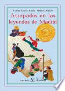 Libro Atrapado en las leyendas de Madrid